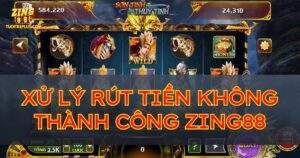 Cách xử lý khi rút tiền Zing88 không thành công