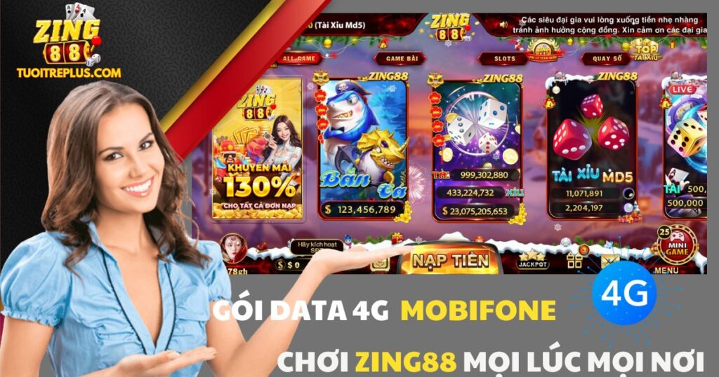 Các Gói Data 4G Mobifone Chơi Zing88 Mọi Lúc Mọi Nơi 